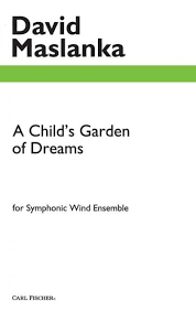 Stream songs including a child's garden of dreams: Child S Garden Of Dreams David Maslanka Blasorchester Studienpartitur