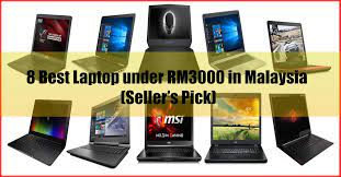Which is the best laptop under rs. 8 Best Laptop Under Rm3000 In Malaysia Seller S Pick