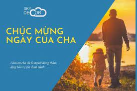 Hãy cùng ngôi nhà kiến. Sky Decor Chuc Má»«ng Ngay Cá»§a Cha 21 06 2020