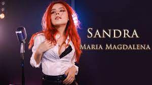 Sandra - Maria Magdalena; by Andreea Munteanu & Andrei Cerbu - YouTube