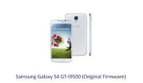 Samsung Galaxy S4 Gt I9500 Original Firmware Stock Rom Flash File Download Samsung Galaxy S4 Galaxy S4 Samsung