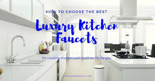 Best luxury kitchen faucets 2019. 20 Best Luxury Kitchen Faucets Top Selection June 2021