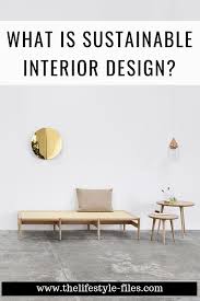 Design With Care The Basics Of Sustainable Eco Friendly Interior Design The Lifestyle Files Eco Friendly Interior Sustainable Living Design Eco Friendly Living Room