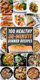 100 Easy 30 Minute Healthy Dinner Recipes Fast Healthy Dinner Quick Healthy Dinner Healthy Dinner Recipes