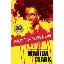 Used books, rare books and new books. Every Thug Needs A Lady By Wahida Clark Paperback Target