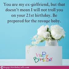 Wishing an ex on her birthday is likely to ruffle a lot of feathers. 50 Happy Birthday Wishes For Ex Girlfriend Birthday Poems For Ex Gf Birthday Wishes For Myself Birthday Wishes For Love Best Happy Birthday Message