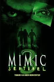 This mutant breed was engineered to die after one generation, but three years later susan finds out that the species has survived and evolved into a large, gruesome monster that can mimic human form. Mimic Sentinel Video 2003 Imdb