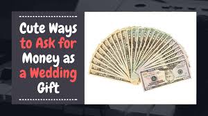 ways to ask for money as a wedding gift