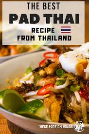 Street Style Pad Thai Recipe These Foreign Roads Recipe Recipes Best Pad Thai Recipe Pad Thai Recipe