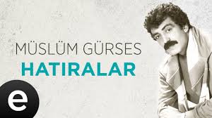 Hatiralar Muslum Gurses Official Audio Hatiralar Muslumgurses Esen Muzik Youtube