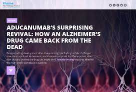 Aducanumab aims to remove sticky deposits of a protein called amyloid beta from the brains of it makes the drug available to patients while requiring the company to do more research to prove its. Aducanumab S Surprising Revival How An Alzheimer S Drug Came Back From The Dead Pharma Technology Focus Issue 91 February 2020