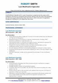 Entering into a loan modification will likely have a negative effect on your credit, but it will be less severe than you'd see with a foreclosure—and you can take steps to improve your credit that. Loan Modification Specialist Resume Samples Qwikresume