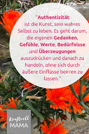Authentizitat Als Grundwert Fur Dich Deine Familie Traue Dich Dich Authentisch Zu Zeigen Erziehung Elternberatung Selbstliebe Lernen