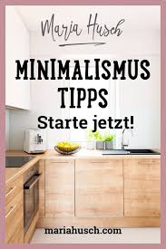 Die 25 Besten Minimalismus Tipps Die Du Sofort Umsetzen Kannst Minimalismus Minimalismus Wohnung Haushalts Tipps