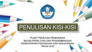 Sekolah dasar bentuk soal/tes : Aturan Penulisan Dan Format Kisi Kisi Soal Puspendik 2019 Mushlihatun Syarifah