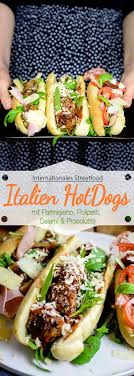Ina Is S T Rezept Fur Dreierlei Italian Hot Dogs Mit Parmigiano Reggiano Rezepte Streetfood Italienische Gerichte