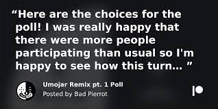 Umojar Remix pt. 1 Poll | Patreon