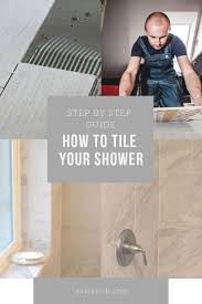 Complete Guide On How To Tile A Shower Wall And Floor Diy Tile Shower Diy Kitchen Projects Diy Bathroom Design
