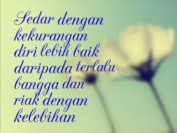 Maksud beriman kepada allah melalui kitab suci maksud kata nama am tak hidup bukan institusi abstrak maksud mengucap dua kalimah syahadah maksud kebersihan separuh daripada iman maksud kondusif menurut kamus dewan maksud bentuk muka bumi maksud ceo. Sedar Dengan Kekurangan Diri Lebih Baik Daripada Terlalu Bangga Dan Riak Dengan Kelebihan Kutipan Hidup Kata Kata Kutipan Motivasi