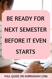 How To Be Ready For Next Semester Before It Even Starts College Student Care Package Scholarships For College Semester
