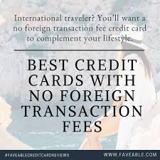 Foreign transaction fees are an important consideration when paying for a purchase in a foreign currency with any type of electronic payment card. Best Credit Cards With No Foreign Transaction Fees Good Credit Credit Card Best Credit Cards