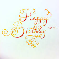 Many people say it's the best years! It S My Birthday Handwriting