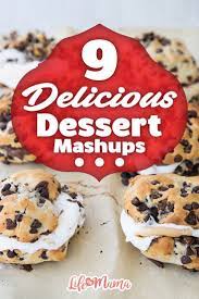 9 Delicious Dessert Mashups Desserts Dessert Recipes Easy Delicious Desserts
