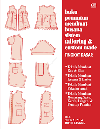 Search the world's information, including webpages, images, videos and more. Jual Buku Buku Penuntun Membuat Busana Sistem Tailoring Custom Made Tingkat Dasar Oleh Soekarno Rosni Lingga Gramedia Digital Indonesia