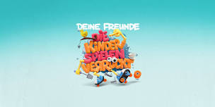 DEINE FREUNDE - Kindsköpfe im Park 2026