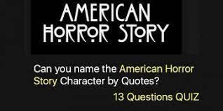 If you tune in every season to watch the new stories unfold, test your season 1 knowledge of ahs with this quiz! American Horror Story Trivia Quiz 18 Questions Quiz For Fans