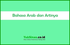 Kosakata Bahasa Arab Dan Artinya Arab Latin Terjemah