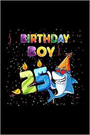 He was born on february 29. Buy Birthday Boy 25 Gift 100 Pages 6 9in Notebook Journal Diary Perfect Birthday Gift For 25 Years Old Boy Or Who Just Turn His 25 Years Old Happy 25th Birthday 25 Years