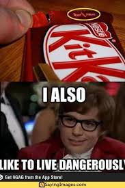 20 High Stakes I Also Like To Live Dangerously Memes Sayingimages Com Funny Memes Living Dangerously Funny Pictures