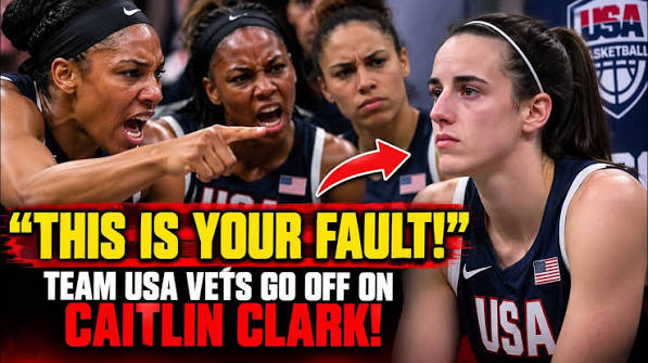 "THIS IS YOUR FAULT!" Team USA Vets GO OFF On Caitlin Clark After Her  Shocking Confession!