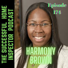The Successful Home IInspector Podcast Episode 174 Harmony Brown