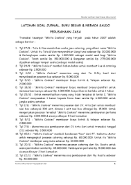 Dalam sebuah perusahaan jasa ataupun perusahaan dagang tentunya sangat memerlukan jurnal umum. Contoh Soal Akuntansi Perusahaan Jasa
