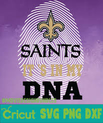 Saints who dat vibes svg. New Orleans Saints Nfl Dna Svg Png Dxf Movie Design Bundles