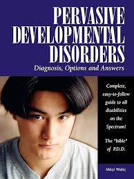 Buy Pervasive Developmental Disorders: Diagnosis, Options, and Answers Book  Online at Low Prices in India