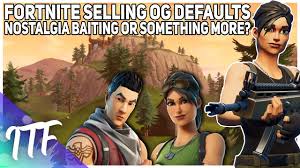 This video shows how to access or unlock season 1 skins in fortntie! Fortnite Selling Og Default Skins Is It For Nostalgia Fortnite Battle Royale Youtube