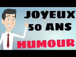 Souhaits Humour De Bon Anniversaire 50 Ans Youtube
