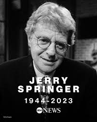 BREAKING: Jerry Springer, the longtime talk show host, has died at age 79,  according to AP. https://trib.al/vovXhfw