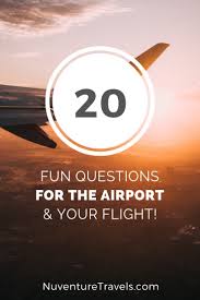 The more questions you get correct here, the more random knowledge you have is your brain big enough to g. 20 Fun Questions For The Airport On Your Flight Nuventure Travels
