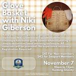 Glove Basket Making Class with Niki Giberson