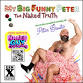 My Big Funny Peter - The Naked Truth event in Wilton Manors, FL