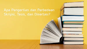 Masukan, motivasi, arahan dan bimbingan dalam penulisan skripsi ini. Apa Pengertian Dan Perbedaan Skripsi Tesis Dan Disertasi