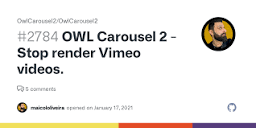 OWL Carousel 2 - Stop render Vimeo videos. · Issue #2784 ...