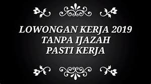 Lamar sekarang lowongan kerja lowongan kerja tanpa ijazah di prima jaya logistik pt 2021. Lowongan Kerja Medan Tanpa Ijazah Info Lowongan Kerja Luar Negeri Tanpa Ijazah Info Informasi Bursa Lowongan Kerja Terbaru 2021 Goro Morita