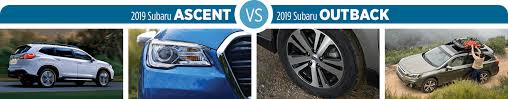 Rated 5 out of 5 stars. 2019 Subaru Ascent Vs Subaru Outback Suv Comparison In Shingle Springs Ca