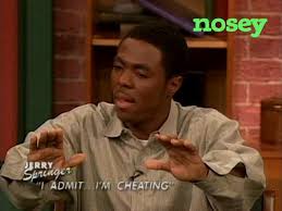 · you're stupid if you don't download nosey and watch jerry springer for free! The Jerry Springer Show Get Nosey Facebook