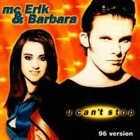 U Can't Stop by MC Erik & Barbara